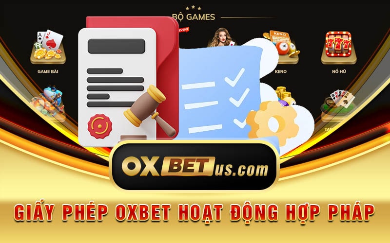 Oxbet có giấy phép cá cược minh bạch