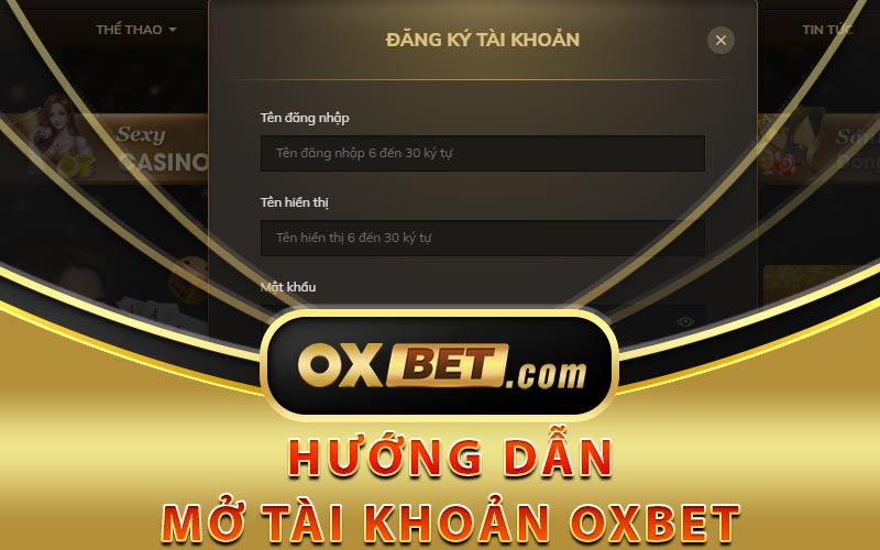 Hướng dẫn mở tài khoản Oxbet