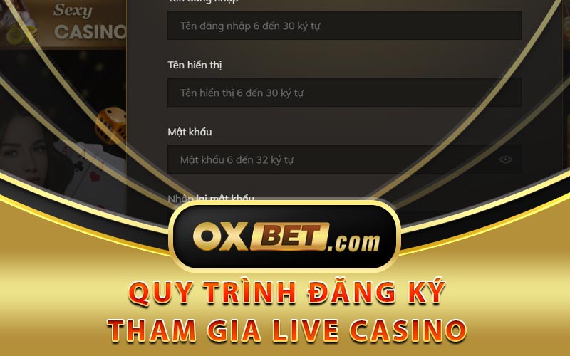 Quy trình đăng ký tham gia Live Casino